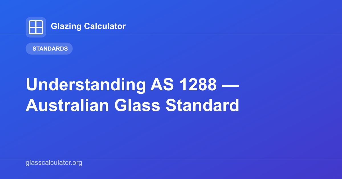 Example 1288 Understanding AS 1288 — Australian Glass Standard | Glazing Calculator Blog